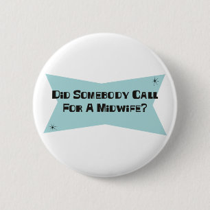 Heeft iemand gebeld voor een verloskundige? ronde button 5,7 cm