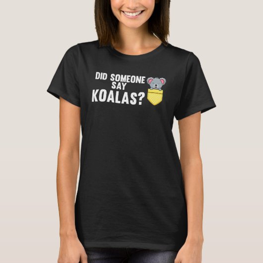Heeft iemand gezegd dat Koalas-dieren T-shirt (Voorkant)