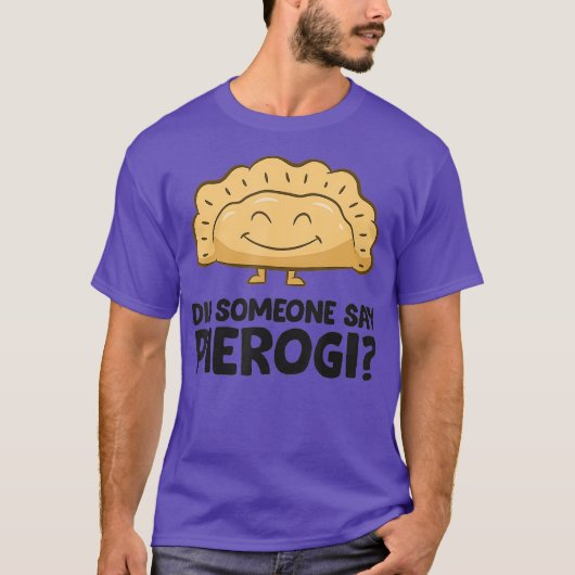 Heeft iemand gezegd Pierogi Love Pierogi? T-shirt (Voorkant)
