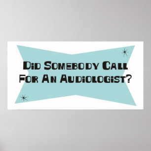 Heeft iemand om een audioloog gevraagd? poster