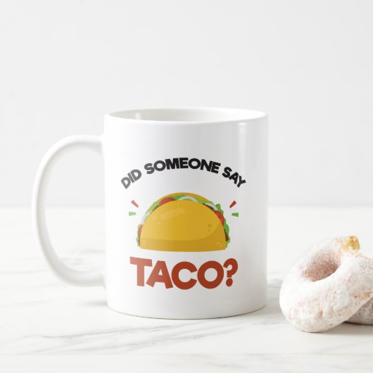 Heeft iemand Taco gezegd? Funny Mexican Food Lover Koffiemok (Met donut)