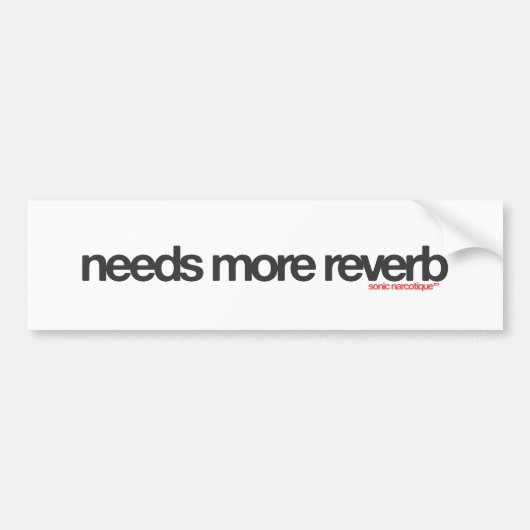 Heeft meer reverb nodig bumpersticker (Voorkant)