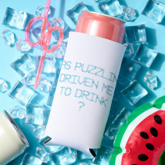 HEEFT PUZZELEN MIJ GEDREVEN OM ? TE DRINKEN