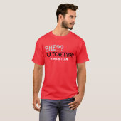 Heeft ze ratchet? t-shirt (Voorkant volledig)
