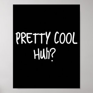 Heel cool hè_ Grappige sarcastische humor citaat Poster