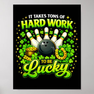 Heel veel hard werk om geluk te hebben St. Patrick Poster