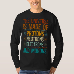 Heelal Gemaakt Van Protonen Neutronen Elektronen D T-shirt
