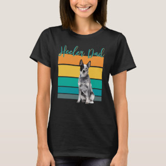 Heeler Dad I Australian Cattle Dog I Domestic Fami T-shirt