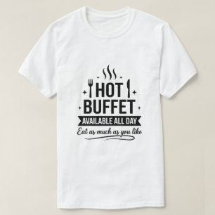 Heet buffet beschikbaar de hele dag Funny Adult Hu T-shirt