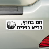 Heet buiten gezond binnen Hebreeuws Bumpersticker (Op auto)