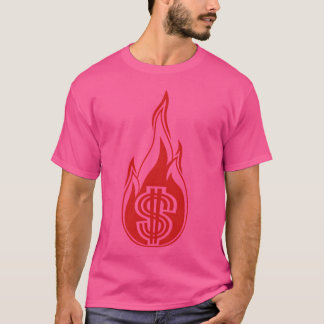 heet geld brand uitgave vuur vlam toorts dollar sy t-shirt