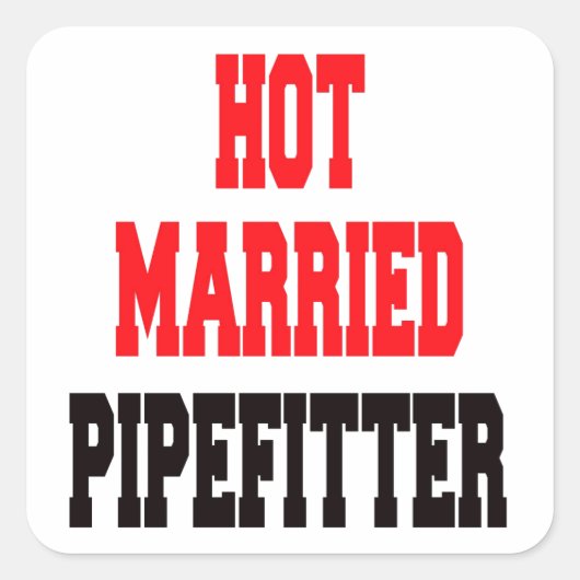 Heet getrouwd Pipefitter Vierkante Sticker (Voorkant)