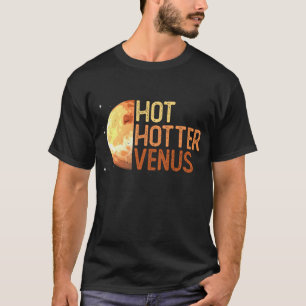 Heet, hotter, Venus. - Venus Planet Space Lover T-shirt