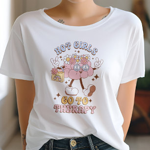 Heet Meisjes Naar Therapie Mentale Gezondheid Zake T-shirt