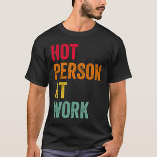 Heet Persoon Op Het Werk  4 T-shirt