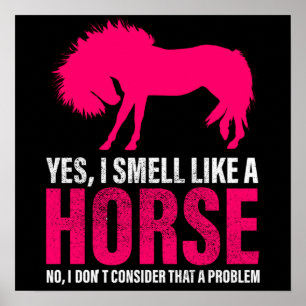 Heet Roze Ja, Ik Ruik Als Een Paard Poster