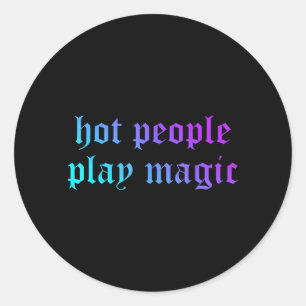 Heet Volk Speelt Magie Grappige Quote Ronde Sticker