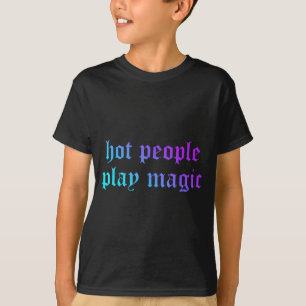 Heet Volk Speelt Magie Grappige Quote T-shirt
