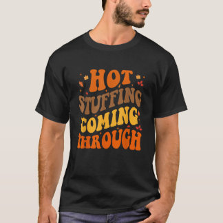 Heet vulling komen door grappige Herfst Thanksgivi T-shirt