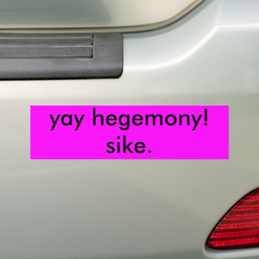 Hegemony Sucks Bumpersticker (Op auto)