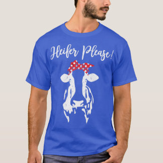 Heifer alsjeblieft Koe Lovers Country Gezegde Farm T-shirt