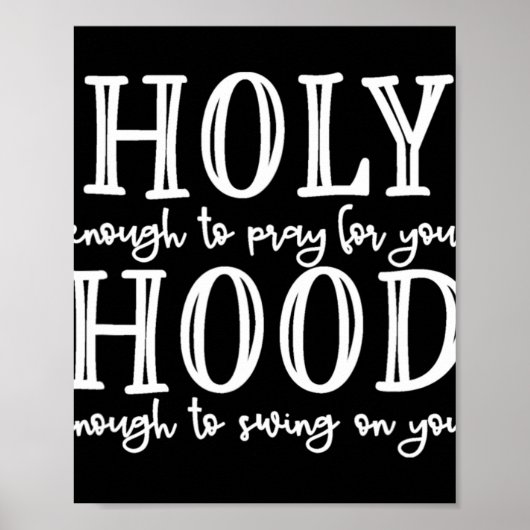 Heilig Hood T-shirt, voldoende om te bidden voor j Poster (Voorkant)