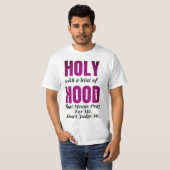 Heilig met een Hint van Hood. Dat betekent bidden  T-shirt (Voorkant volledig)
