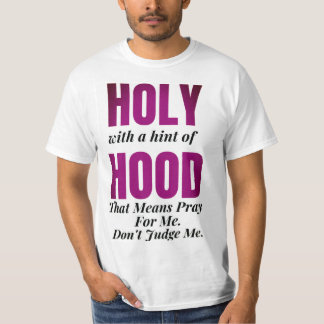 Heilig met een Hint van Hood. Dat betekent bidden  T-shirt