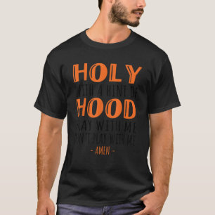 Heilig met een vleugje capuchon Bid met mij Speel T-shirt
