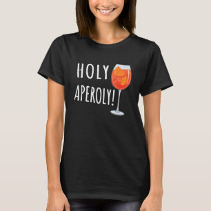 Heilige Aperoly Spritz Cocktail Heilige Aperoly T-shirt