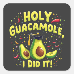 Heilige Guacamole Ik Heb Het Gedaan Afstuderen Cin Vierkante Sticker