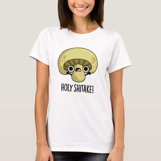 Heilige Shitake Funny Mushroom Pun T-shirt (Voorkant)