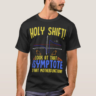 Heilige Verschuiving Kijk naar de Asymptote Wiskun T-shirt