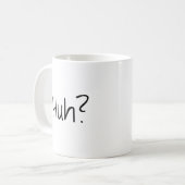 Hein ? Mug de café amusant (Devant gauche)