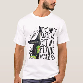 Heks Halloween laat me mijn vliegende aap niet pak T-shirt