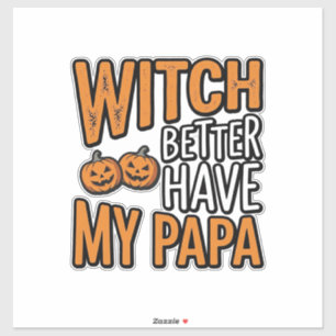 Heks zou mijn papa Halloween vader shirt Desi moet Sticker