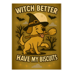 Heks Zou M'n Biscuits Moeten Hebben Funny Dog Hall Perfect Poster