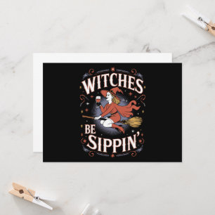 Heksen Be Sippin' Halloween Feestelijke Spoken Kaart