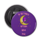 Heksen Draag Roze In Oktober Thunder_Cove Button Flesopener (Voorkant)