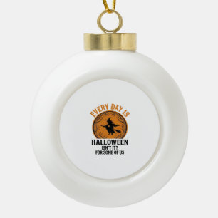 Heksen Halloween Elke Dag Is Halloween Grappig Vin Keramische Bal Ornament