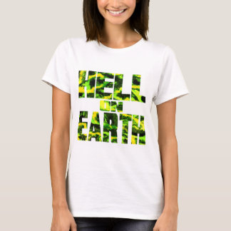 Hel op aarde T ( giftig groen ) Dames T-shirt