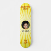 Helderder dan de zon skateboard (Voorkant)