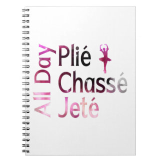 Hele Dag Plie, Chasse, Jete ~ Ballet Design Notitieboek