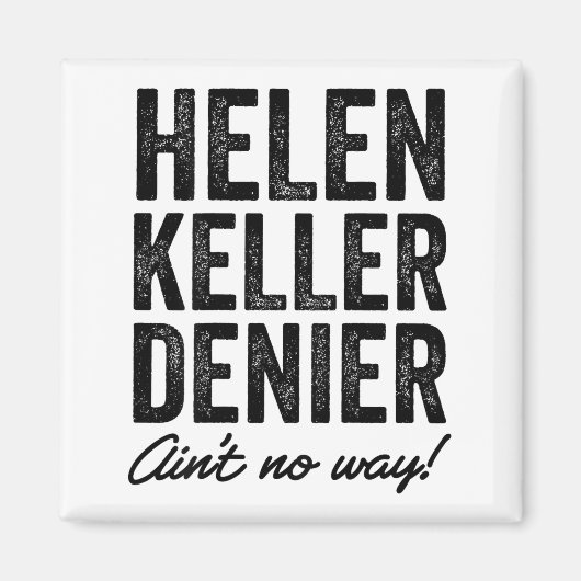 Helen Keller Denier Ain't No Way Funny Retro Meme  Magneet (Voorkant)