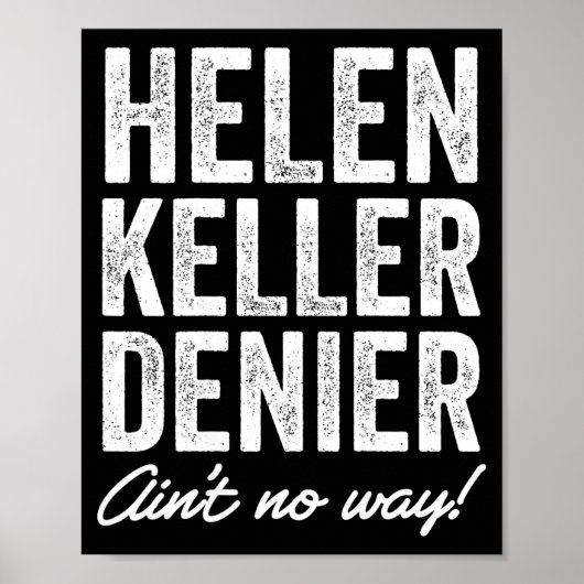 Helen Keller Denier Ain't No Way Funny Retro Meme  Poster (Voorkant)