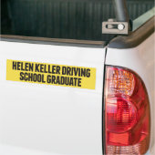 Helen Keller Driving School Funny Bumper Sticker (Sur camion)