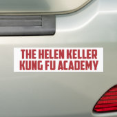 Helen Keller Kung Fu Academy Funny Bumper Sticker (En voiture)
