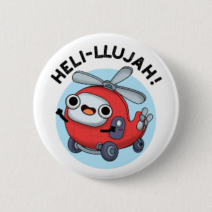 Heli-llujah Funny Helicopter Pun Ronde Button 5,7 Cm
