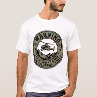 Helikopter Piloot Badge – Waarschuwing Ik Weet Hoe T-shirt