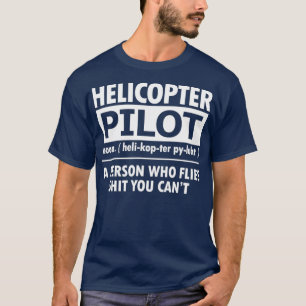 Helikopter piloot voor het definiëren van helikop t-shirt